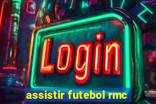 assistir futebol rmc